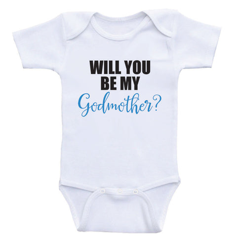 Will You Be My Godmother - Baby One Piece Bodysuit Clothes