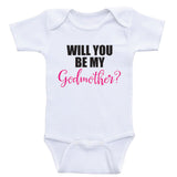 Will You Be My Godmother - Baby One Piece Bodysuit Clothes