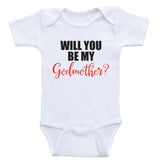 Will You Be My Godmother - Baby One Piece Bodysuit Clothes