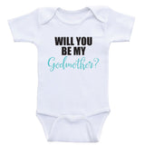 Will You Be My Godmother - Baby One Piece Bodysuit Clothes